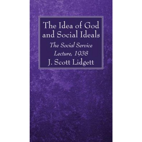 The Idea of God and Social Ideals Hardcover, Wipf & Stock Publishers