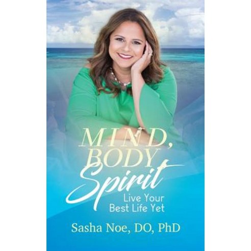 Mind Body Spirit: Live Your Best Life Yet Paperback, Purposely Created Publishing Group