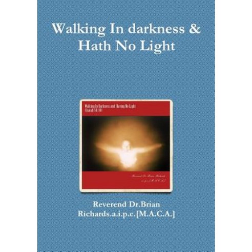 Walking in Darkness & Hath No Light Paperback, Lulu.com
