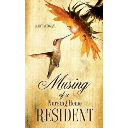 Musing of a Nursing Home Resident Hardcover, Xulon Press
