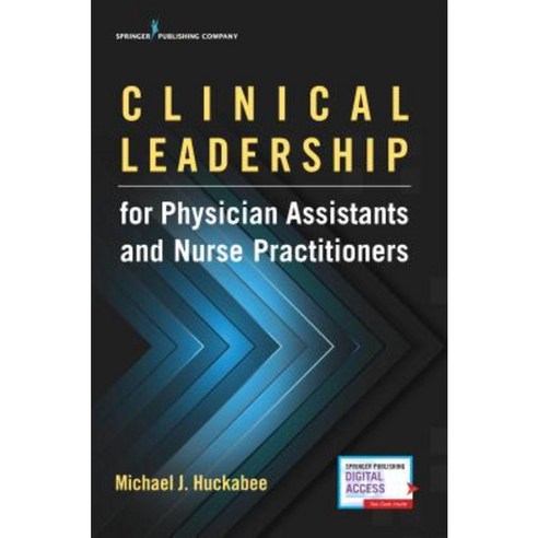 Clinical Leadership for Physician Assistants and Nurse Practitioners Paperback, Springer Publishing Company