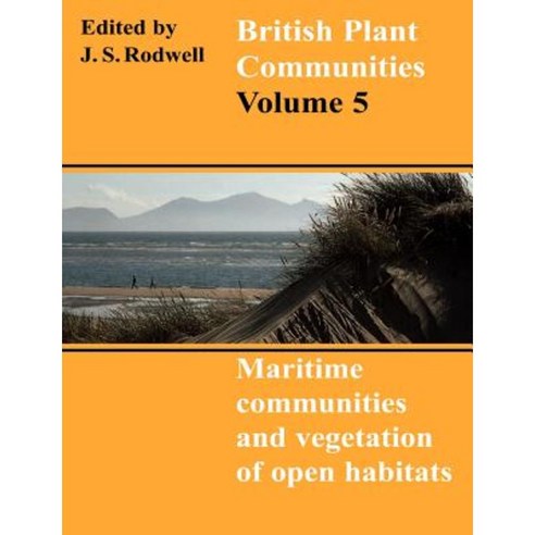 British Plant Communities:"Volume 5 Maritime Communities and Vegetation of Open Habitats", Cambridge University Press