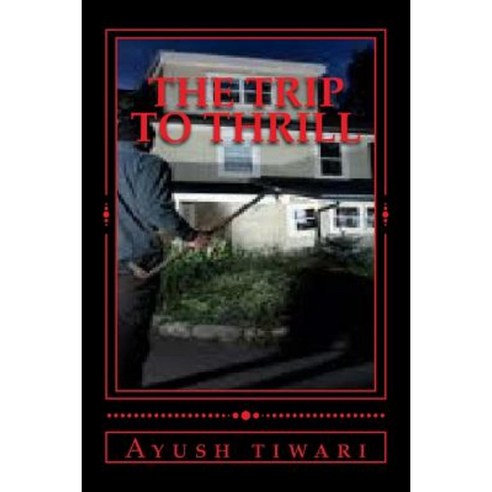 The Trip to Thrill: T4 Paperback, Createspace