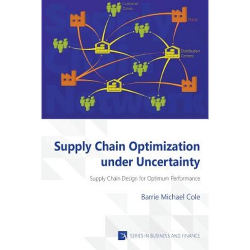 Supply Chain Optimization Under Uncertainty Paperback, Vernon Art and Science