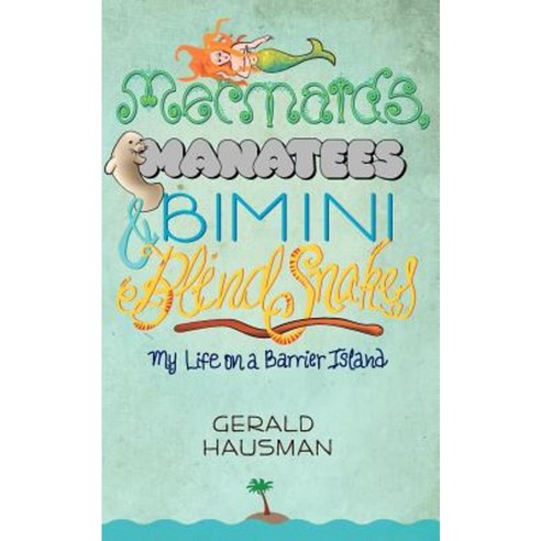 Mermaids Manatees and Bimini Blind Snakes Paperback, Irie Books