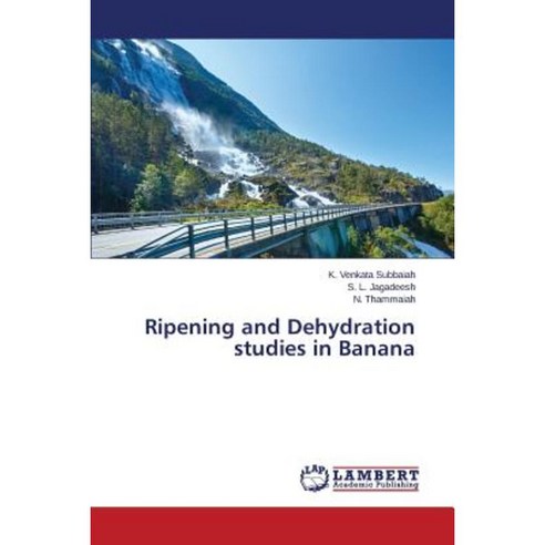 Ripening and Dehydration Studies in Banana Paperback, LAP Lambert Academic Publishing
