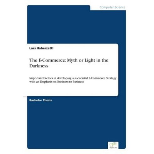 The E-Commerce: Myth or Light in the Darkness Paperback, Diplom.de