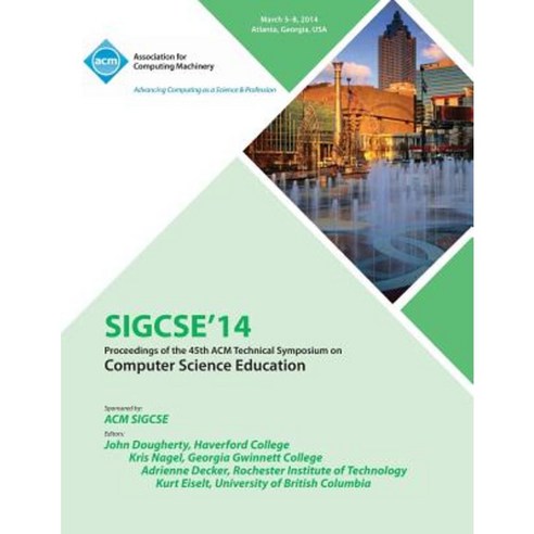 Sigsce 14 45th Technical Symposium on Computer Science Education Paperback, ACM