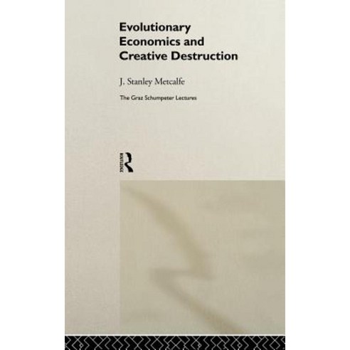 Evolutionary Economics and Creative Destruction Hardcover, Routledge