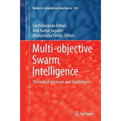 Multi-Objective Swarm Intelligence: Theoretical Advances and Applications Paperback, Springer