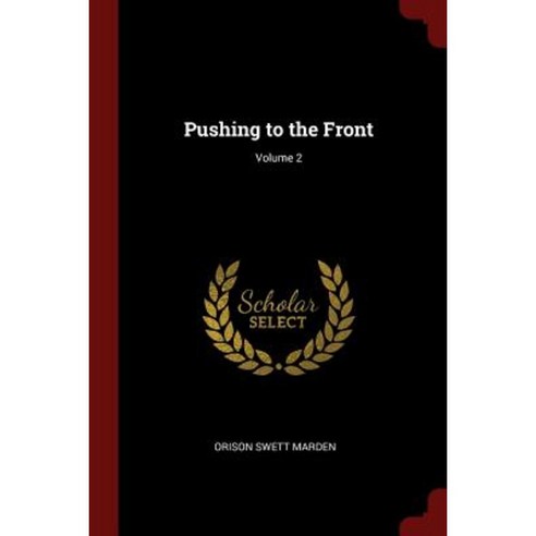Pushing to the Front; Volume 2 Paperback, Andesite Press