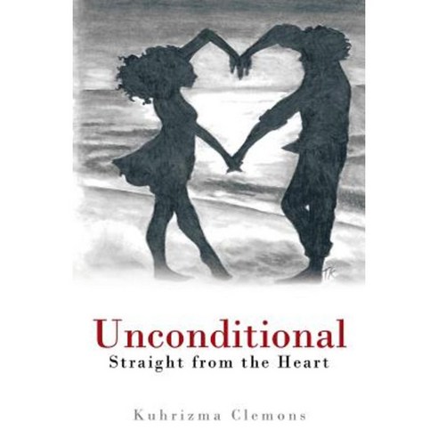 Unconditional: Straight from the Heart Paperback, iUniverse