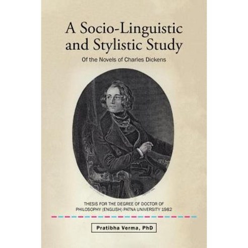 A Socio-Linguistic and Stylistic Study: Of the Novels of Charles Dickens Paperback, Partridge India