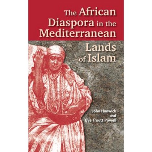 The African Diaspora in the Mediterranean Lands of Islam Hardcover, Markus Wiener Publishers
