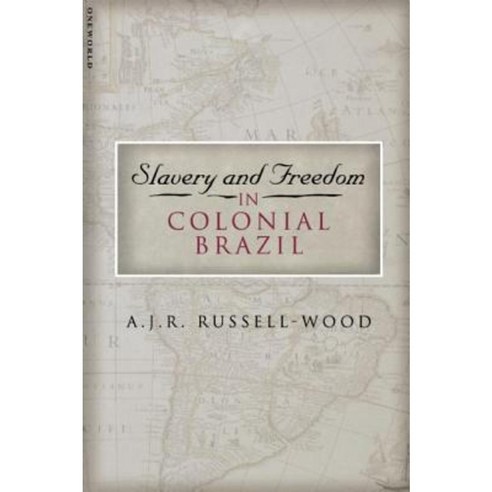 Slavery and Freedom in Colonial Brazil 2nd Edition Paperback, ONEWorld Publications