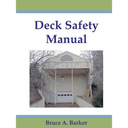 Deck Safety Manual Paperback, Dream Home Consultants, LLC