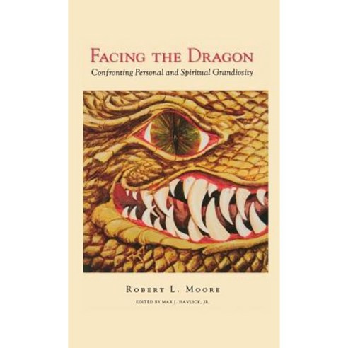 Facing the Dragon: Confronting Personal and Spiritual Grandiosity Hardcover, Chiron Publications