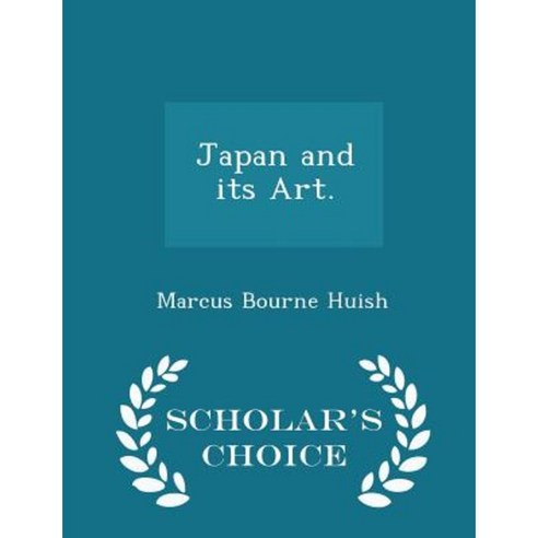 Japan and Its Art. - Scholar''s Choice Edition Paperback