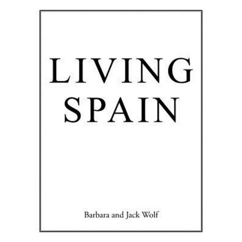 Living Spain Paperback, Authorhouse
