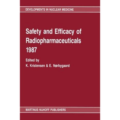 Safety and Efficacy of Radiopharmaceuticals 1987 Paperback, Springer