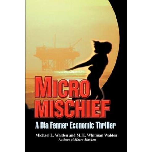 Micro Mischief: A Dia Fenner Economic Thriller Paperback, iUniverse