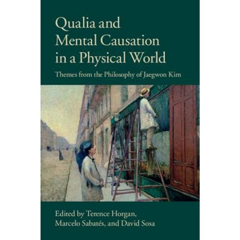Qualia and Mental Causation in a Physical World Hardcover, Cambridge University Press