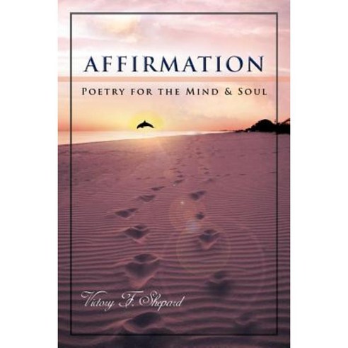 Affirmation: Poetry for the Mind & Soul Paperback, Authorhouse