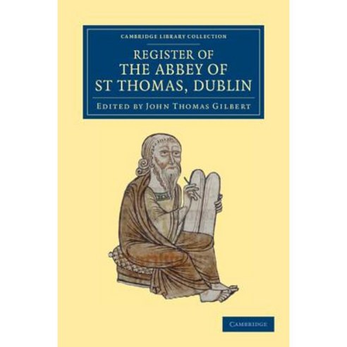 "Register of the Abbey of St Thomas Dublin", Cambridge University Press