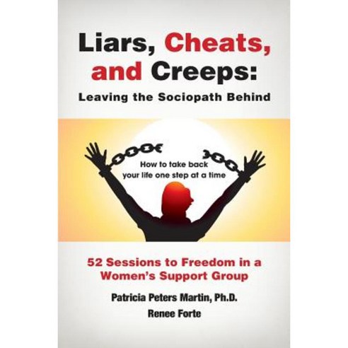Liars Cheats and Creeps: Leaving the Sociopath Behind Paperback, Norlightspress.com