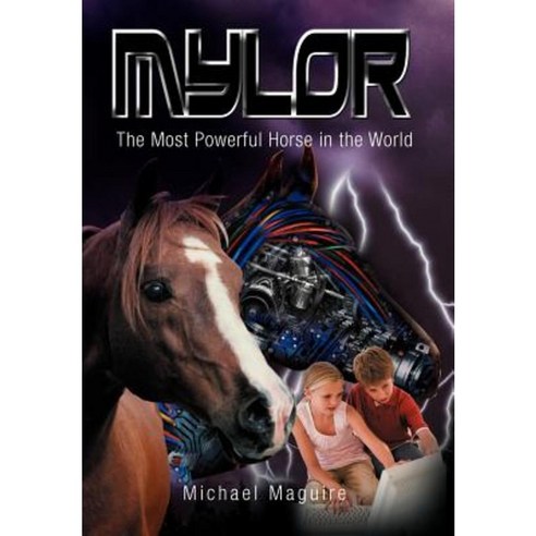 Mylor: The Most Powerful Horse in the World Hardcover, Authorhouse