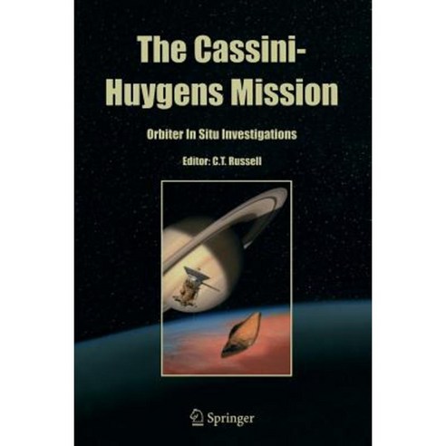 The Cassini-Huygens Mission: Orbiter in Situ Investigations Volume 2 Paperback, Springer