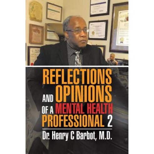 Reflections and Opinions of a Mental Health Professional 2 Paperback, Authorhouse
