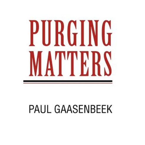 Purging Matters: I Think? Hardcover, iUniverse