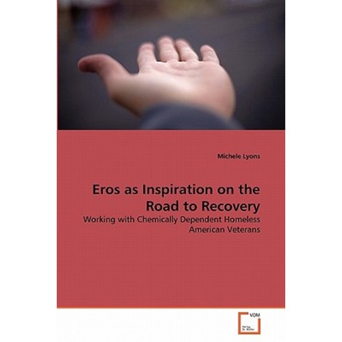 Eros as Inspiration on the Road to Recovery Paperback, VDM Verlag