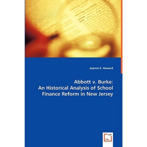 Abbott V. Burke: An Historical Analysis of School Finance Reform in New Jersey Paperback, VDM Verlag Dr. Mueller E.K.