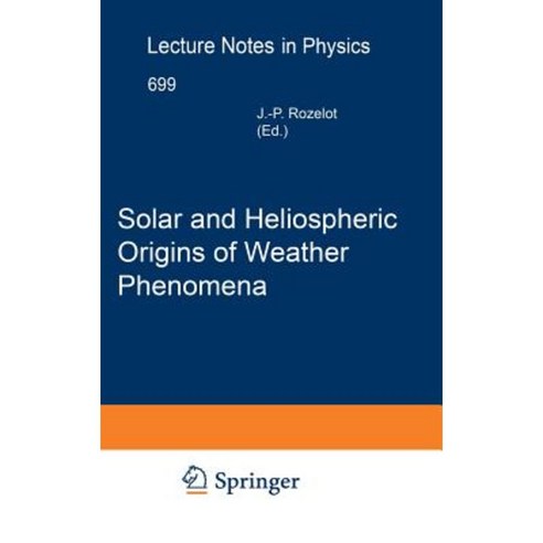 Solar and Heliospheric Origins of Space Weather Phenomena Hardcover, Springer