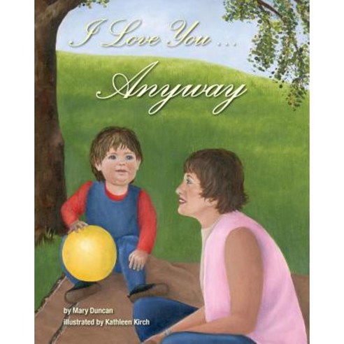 I Love You ... Anyway Paperback, Rowe Publishing