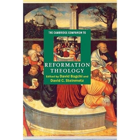 The Cambridge Companion to Reformation Theology Hardcover, Cambridge University Press