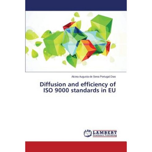 Diffusion and Efficiency of ISO 9000 Standards in Eu Paperback, LAP ...