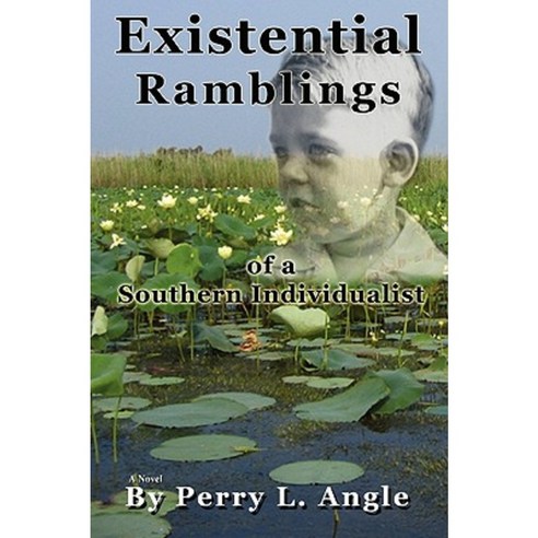 Existential Ramblings: Of a Southern Individualist Paperback, iUniverse