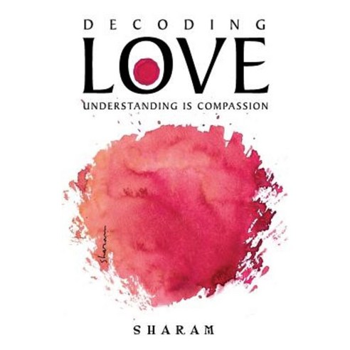 Decoding Love: Understanding Is Compassion Paperback, Talia