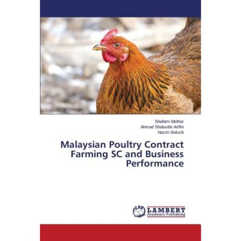 Malaysian Poultry Contract Farming SC and Business Performance Paperback, LAP Lambert Academic Publishing