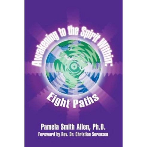 Awakening to the Spirit Within: Eight Paths Paperback, Authorhouse