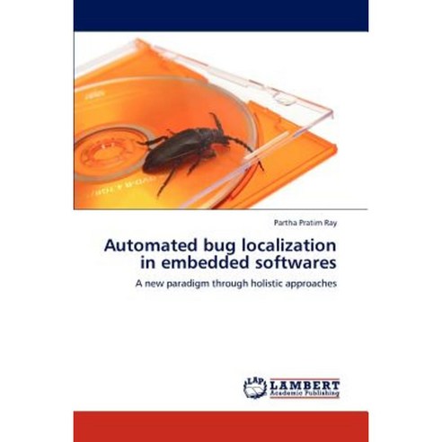 Automated Bug Localization in Embedded Softwares Paperback, LAP Lambert Academic Publishing