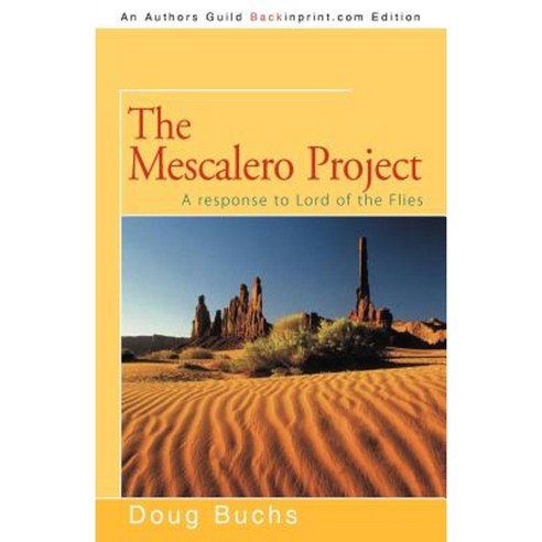 The Mescalero Project: A Response to Lord of the Flies Paperback, iUniverse
