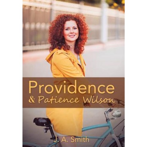 Providence & Patience Wilson Hardcover, WestBow Press