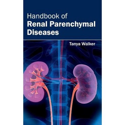 Handbook of Renal Parenchymal Diseases Hardcover, Hayle Medical