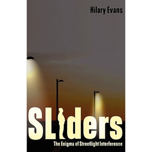 Sliders: The Enigma of Streetlight Interference Paperback, Anomalist Books