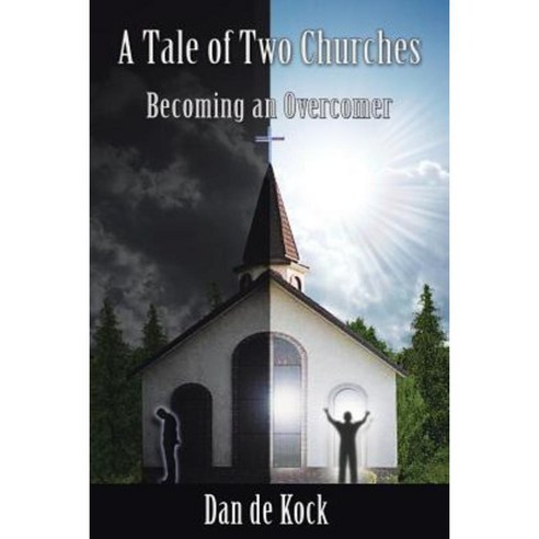 A Tale of Two Churches: Becoming an Overcomer Paperback, WestBow Press