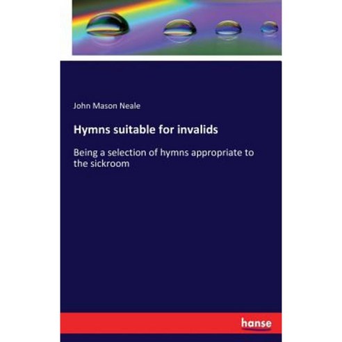 Hymns Suitable for Invalids Paperback, Hansebooks